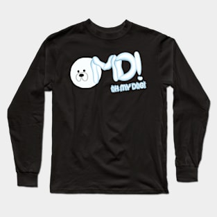 Oh My Dog! Long Sleeve T-Shirt